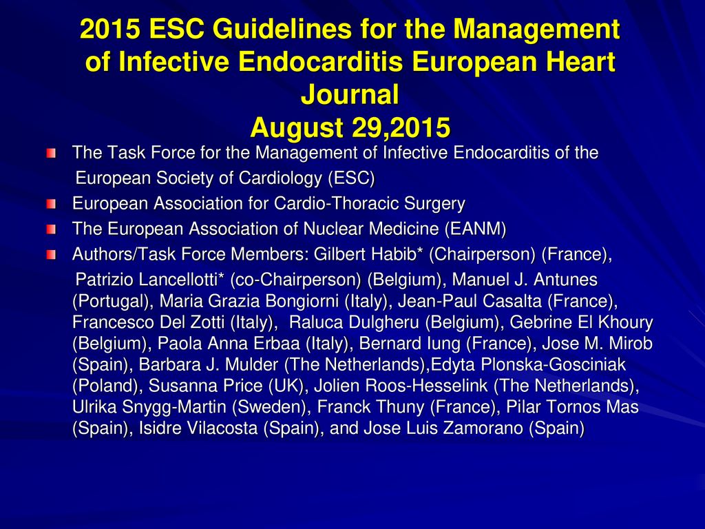 2015 ESC Guidelines for the Management of Infective Endocarditis European Heart Journal August 29,2015
