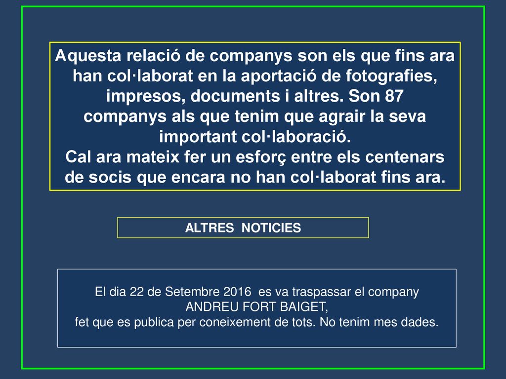 companys als que tenim que agrair la seva important col·laboració.