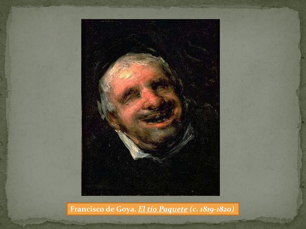 Francisco de Goya. El tío Paquete (c ) - ppt descargar