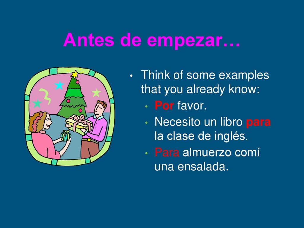 Antes de empezar… Think of some examples that you already know: