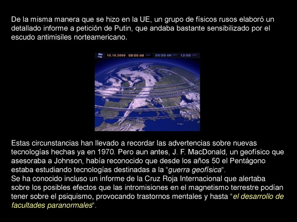 De la misma manera que se hizo en la UE, un grupo de físicos rusos elaboró un detallado informe a petición de Putin, que andaba bastante sensibilizado por el escudo antimisiles norteamericano.