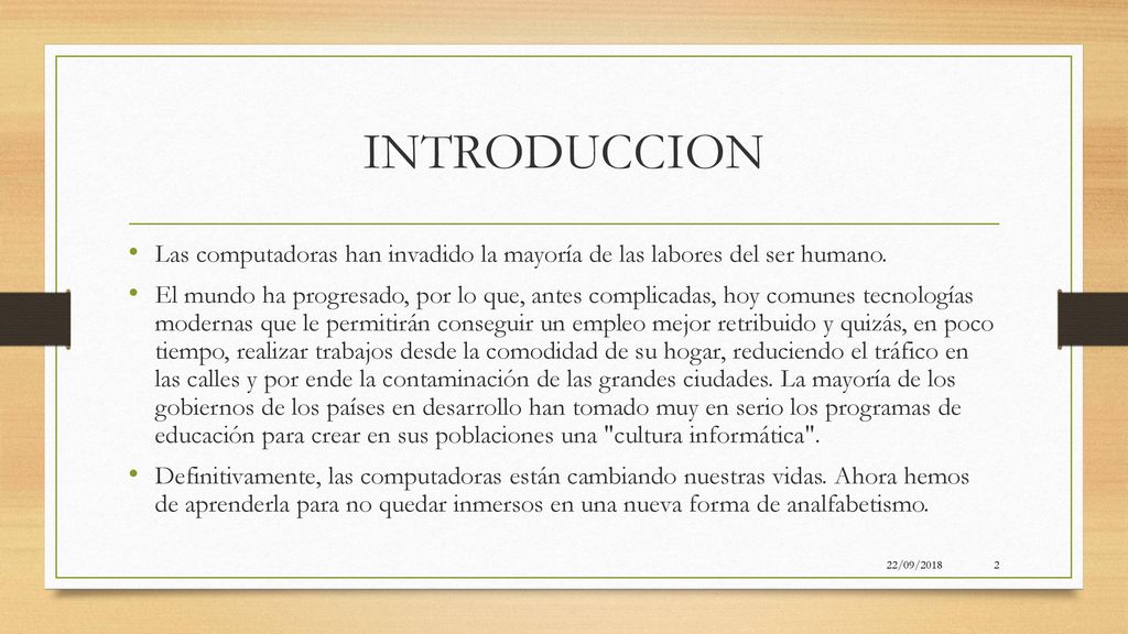 INTRODUCCION Las computadoras han invadido la mayoría de las labores del ser humano.