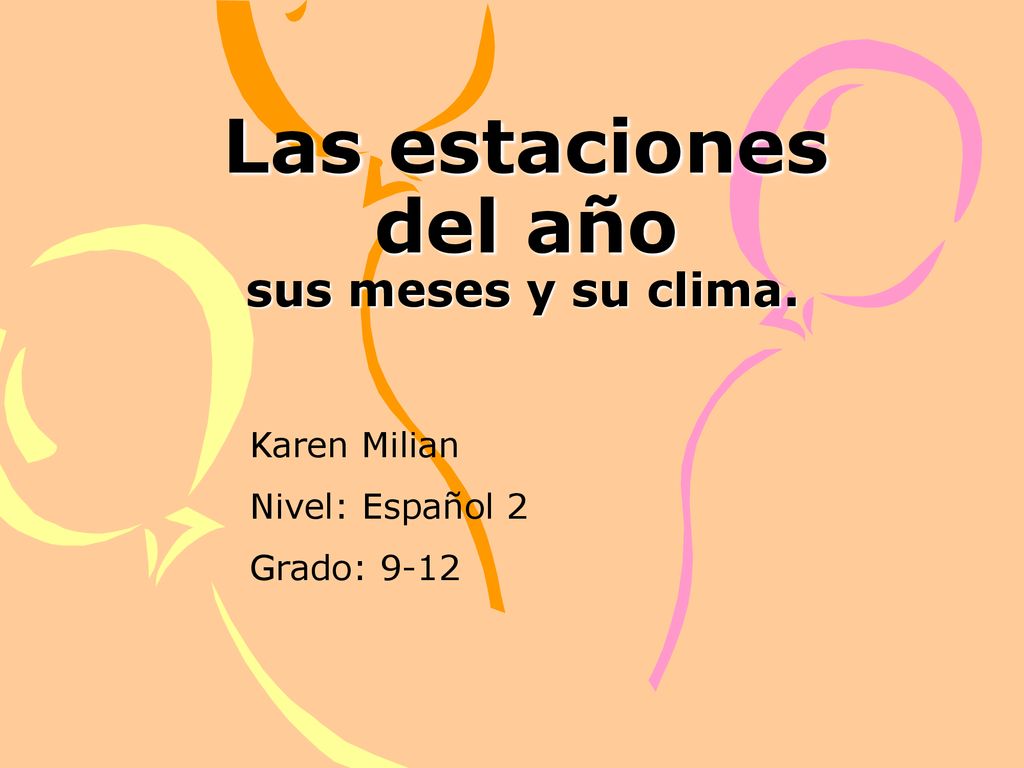 Las estaciones del año sus meses y su clima. Karen Milian
