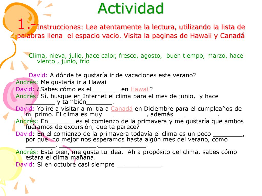 Actividad 1.-Instrucciones: Lee atentamente la lectura, utilizando la lista de palabras llena el espacio vacio. Visita la paginas de Hawaii y Canadá