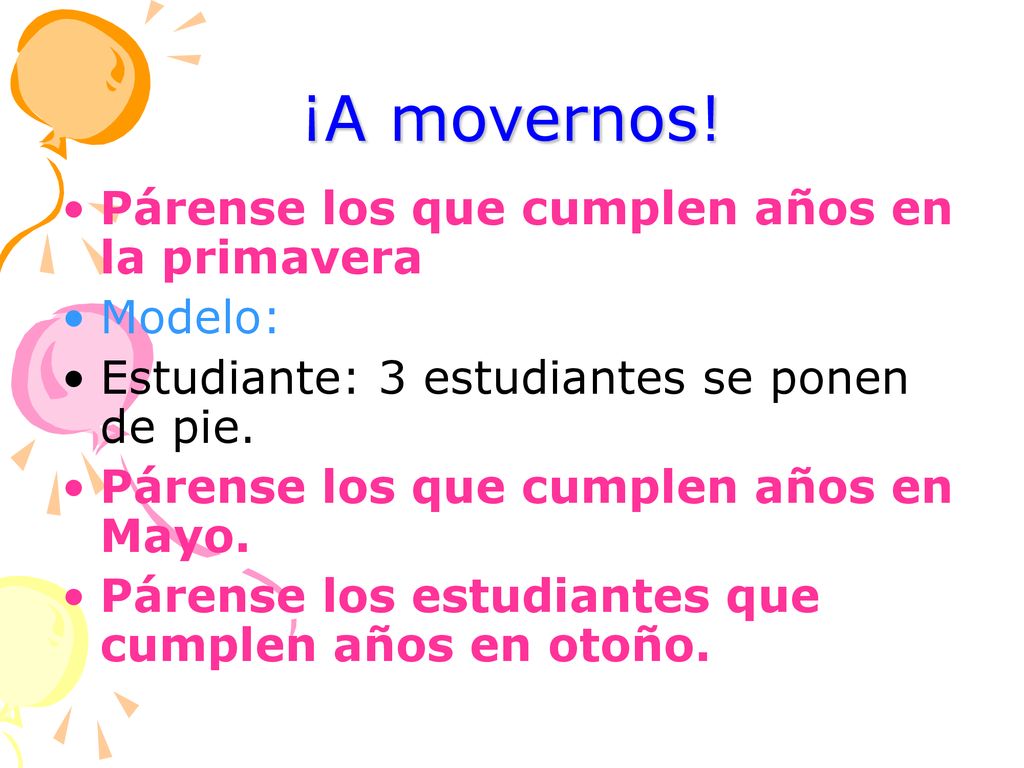 ¡A movernos! Párense los que cumplen años en la primavera Modelo: