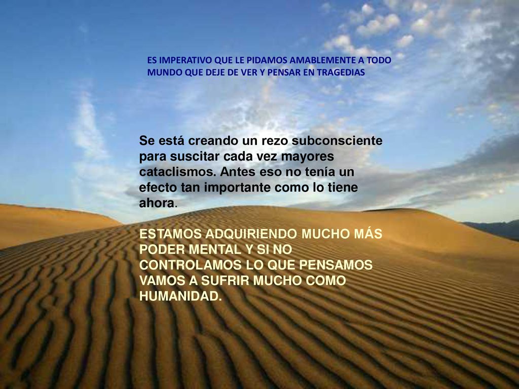 ES IMPERATIVO QUE LE PIDAMOS AMABLEMENTE A TODO MUNDO QUE DEJE DE VER Y PENSAR EN TRAGEDIAS.