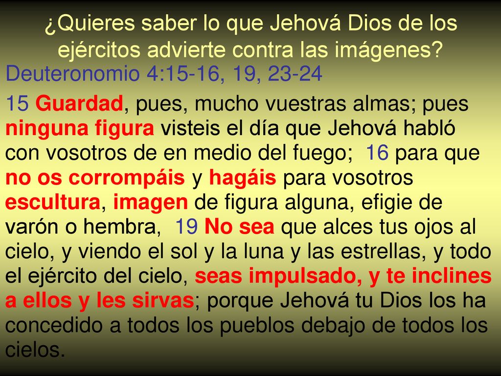 ¿Quieres saber lo que Jehová Dios de los ejércitos advierte contra las imágenes