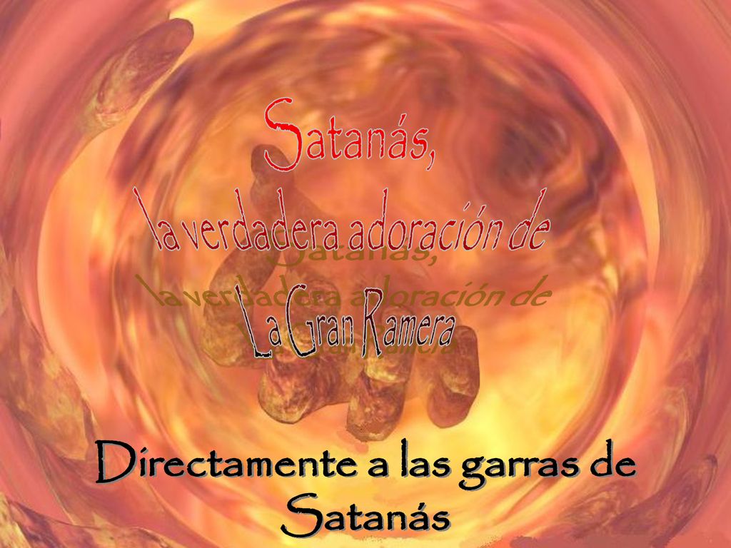 la verdadera adoración de Directamente a las garras de Satanás