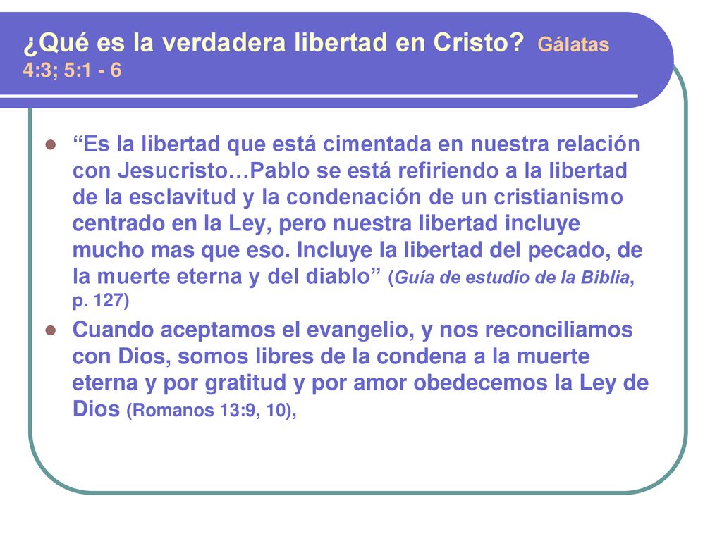 ¿Qué es la verdadera libertad en Cristo Gálatas 4:3; 5:1 - 6