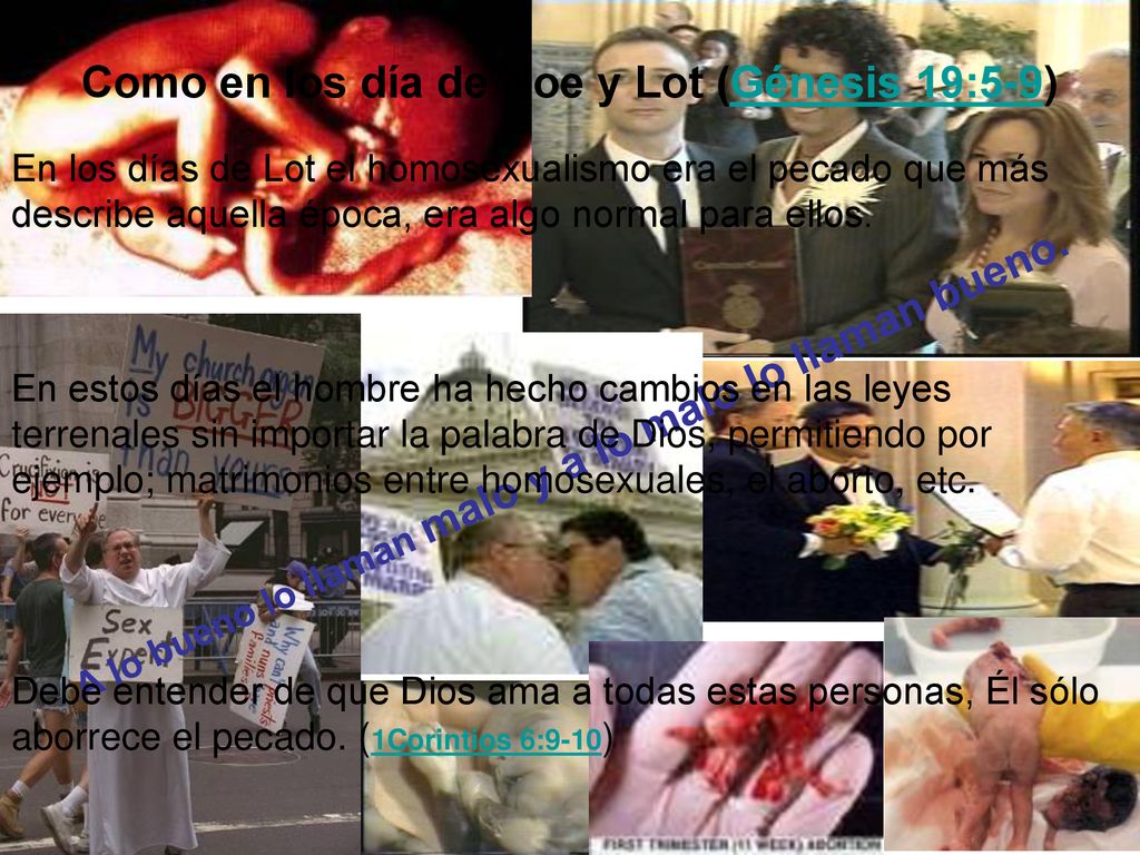 Como en los día de Noe y Lot (Génesis 19:5-9)