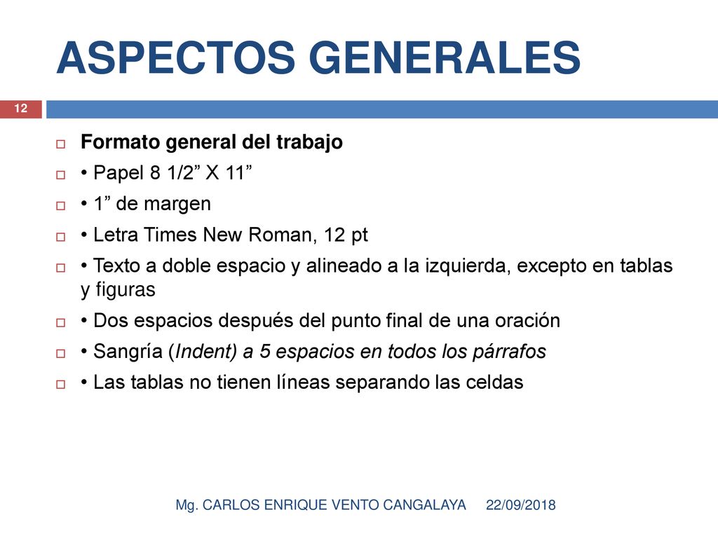 ASPECTOS GENERALES Formato general del trabajo • Papel 8 1/2 X 11