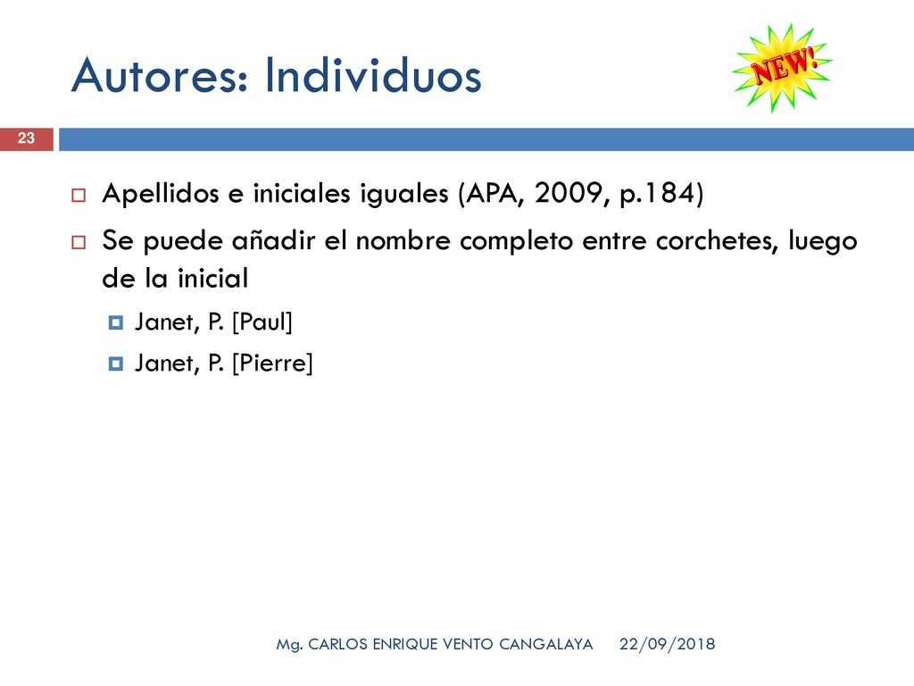 Autores: Individuos Apellidos e iniciales iguales (APA, 2009, p.184)