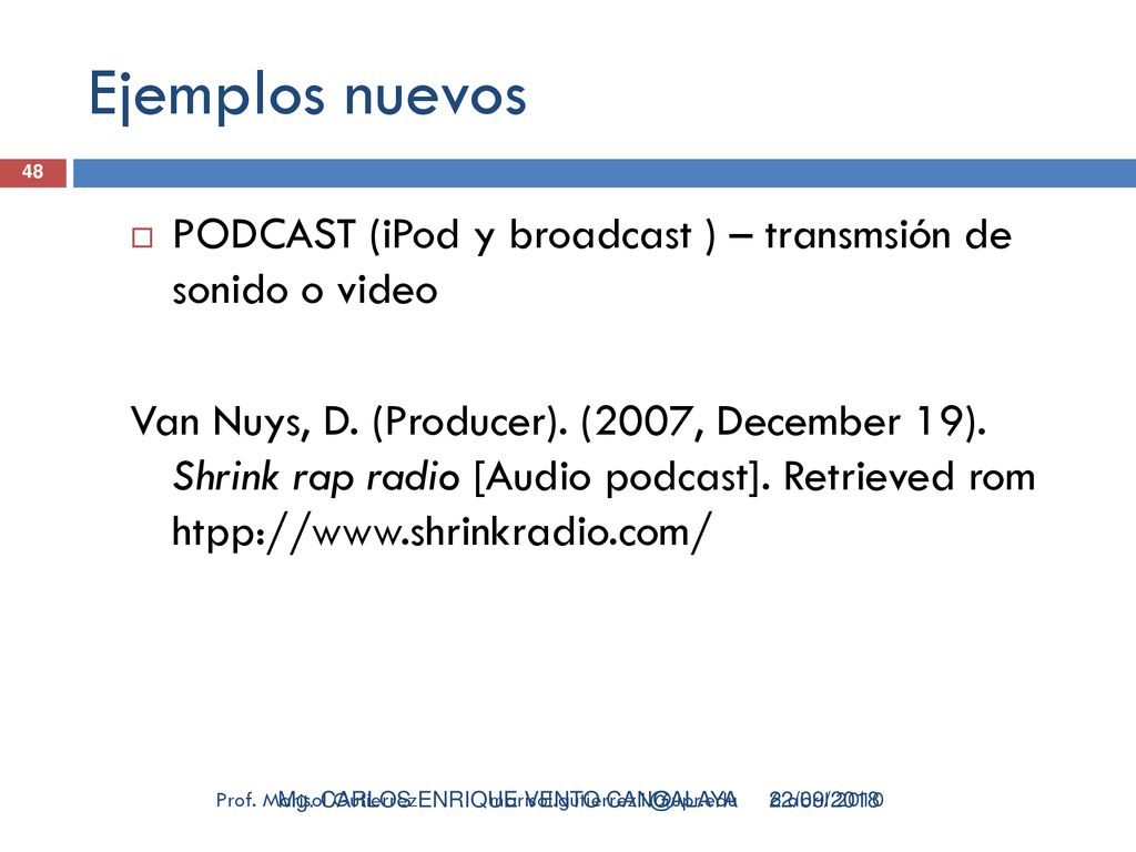 Ejemplos nuevos 48. PODCAST (iPod y broadcast ) – transmsión de sonido o video.