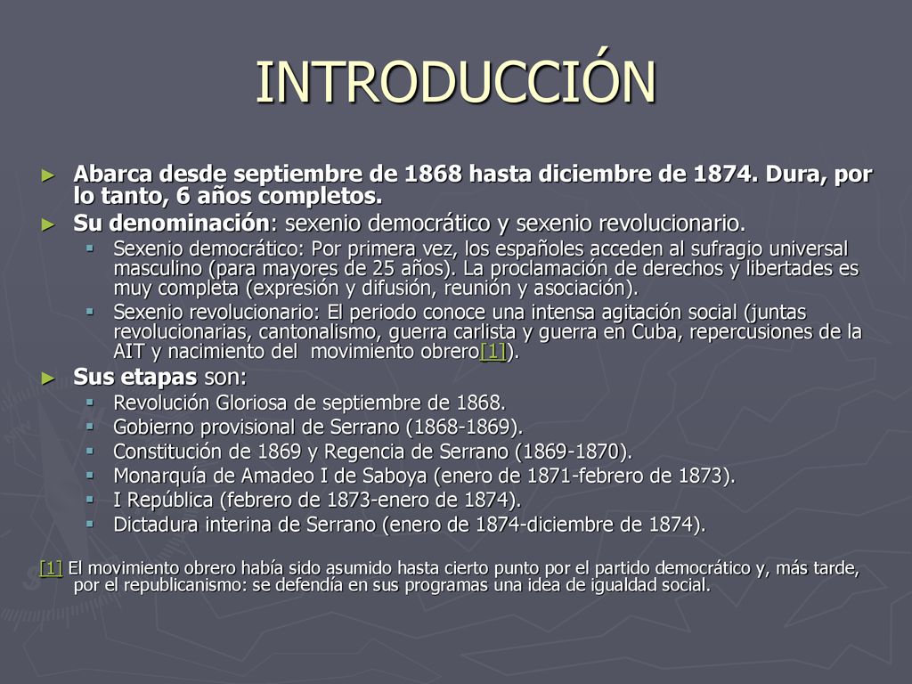 INTRODUCCIÓN Abarca desde septiembre de 1868 hasta diciembre de Dura, por lo tanto, 6 años completos.