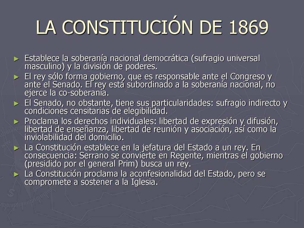 LA CONSTITUCIÓN DE 1869 Establece la soberanía nacional democrática (sufragio universal masculino) y la división de poderes.