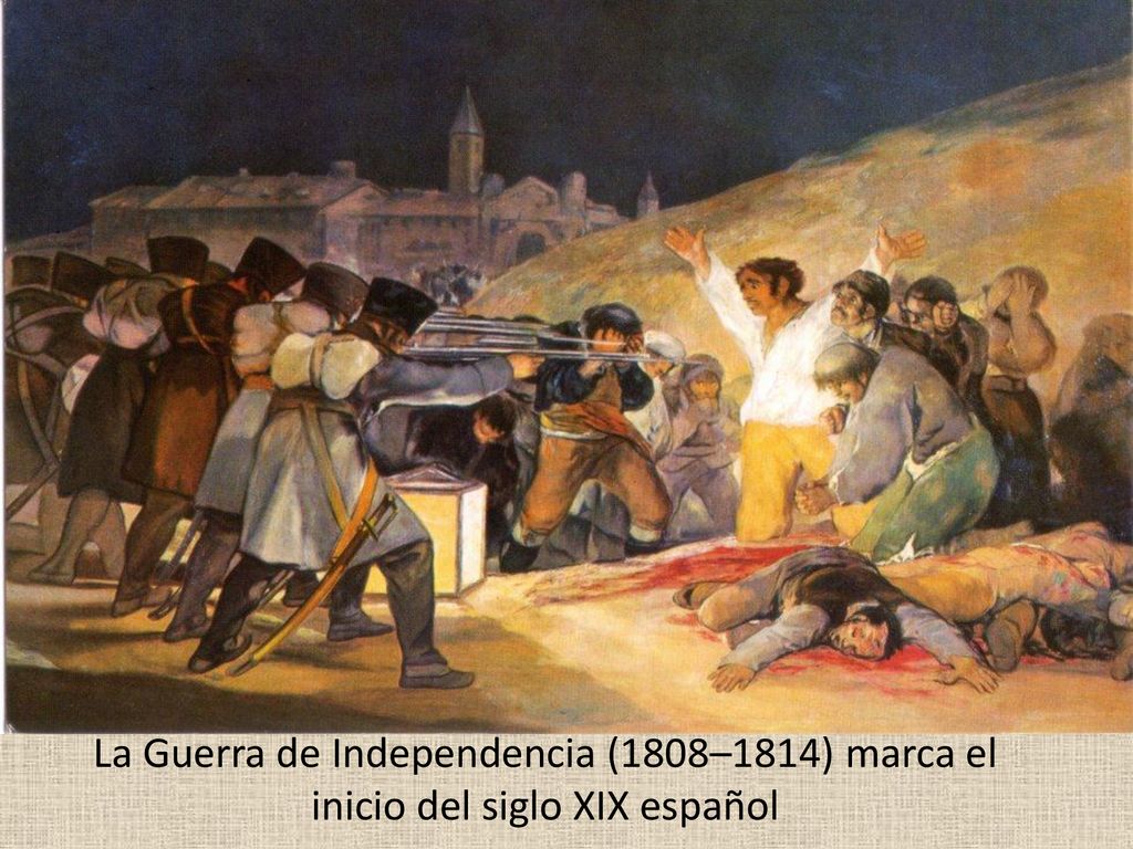 La Guerra de Independencia (1808–1814) marca el inicio del siglo XIX español