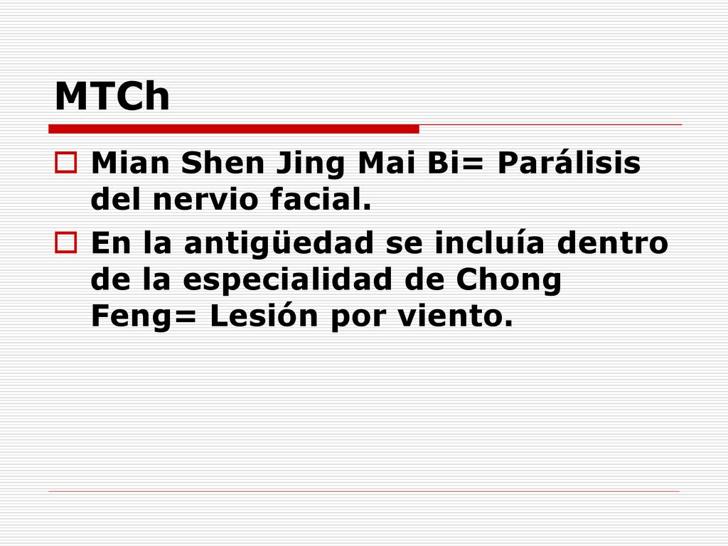 MTCh Mian Shen Jing Mai Bi= Parálisis del nervio facial.