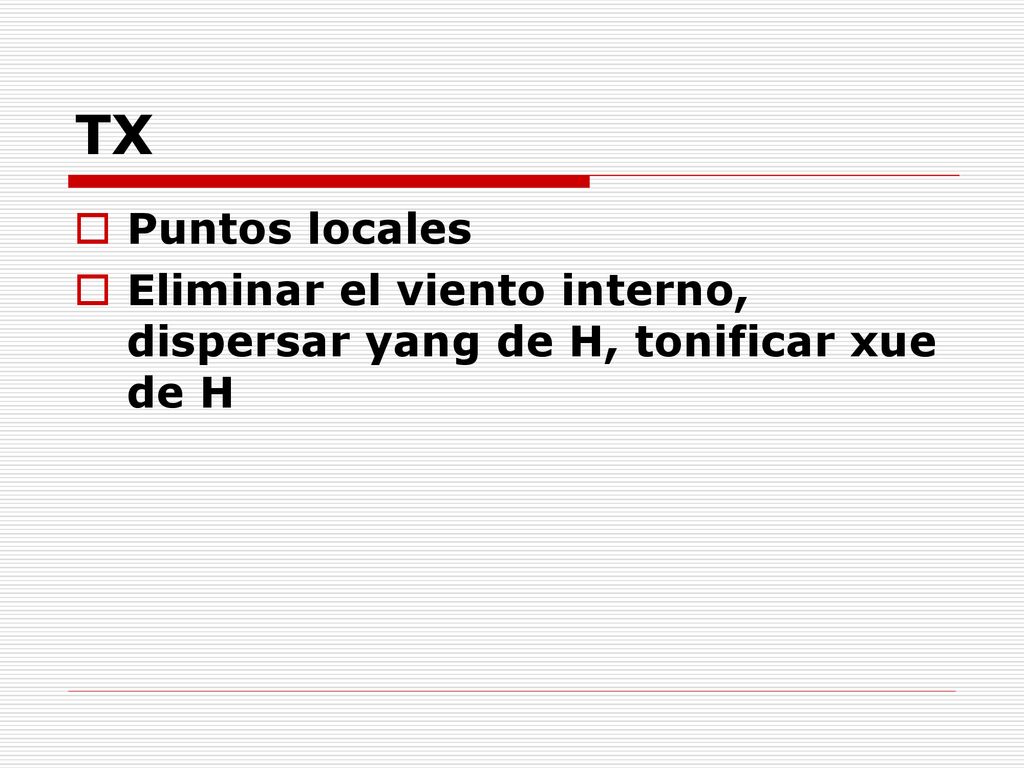 TX Puntos locales Eliminar el viento interno, dispersar yang de H, tonificar xue de H