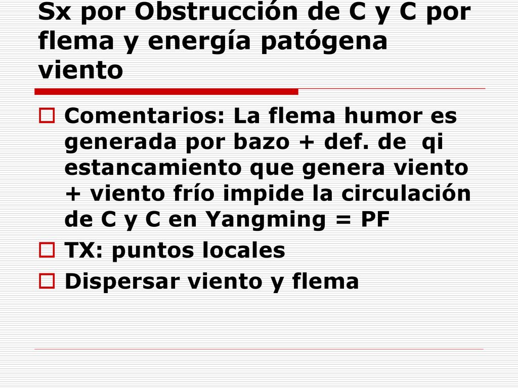 Sx por Obstrucción de C y C por flema y energía patógena viento