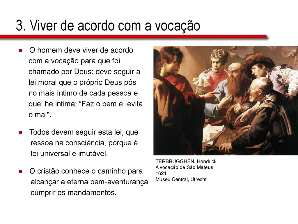 3. Viver de acordo com a vocação