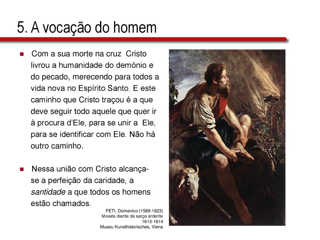 5. A vocação do homem Com a sua morte na cruz Cristo