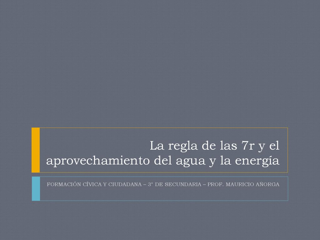 La regla de las 7r y el aprovechamiento del agua y la energía