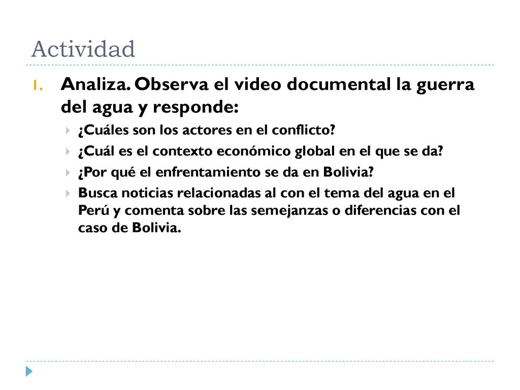 Actividad Analiza. Observa el video documental la guerra del agua y responde: ¿Cuáles son los actores en el conflicto