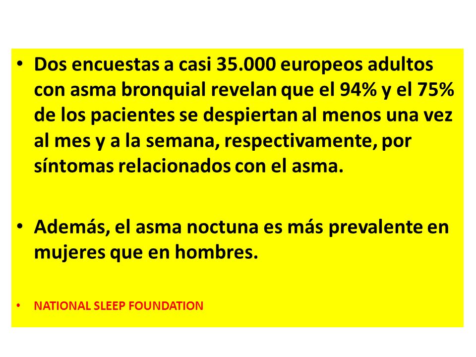 Además, el asma noctuna es más prevalente en mujeres que en hombres.
