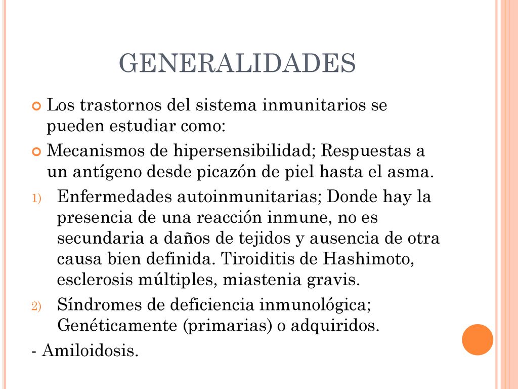 GENERALIDADES Los trastornos del sistema inmunitarios se pueden estudiar como: