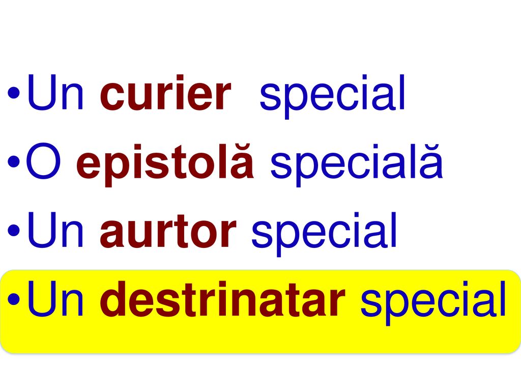 Un curier special O epistolă specială Un aurtor special Un destrinatar special