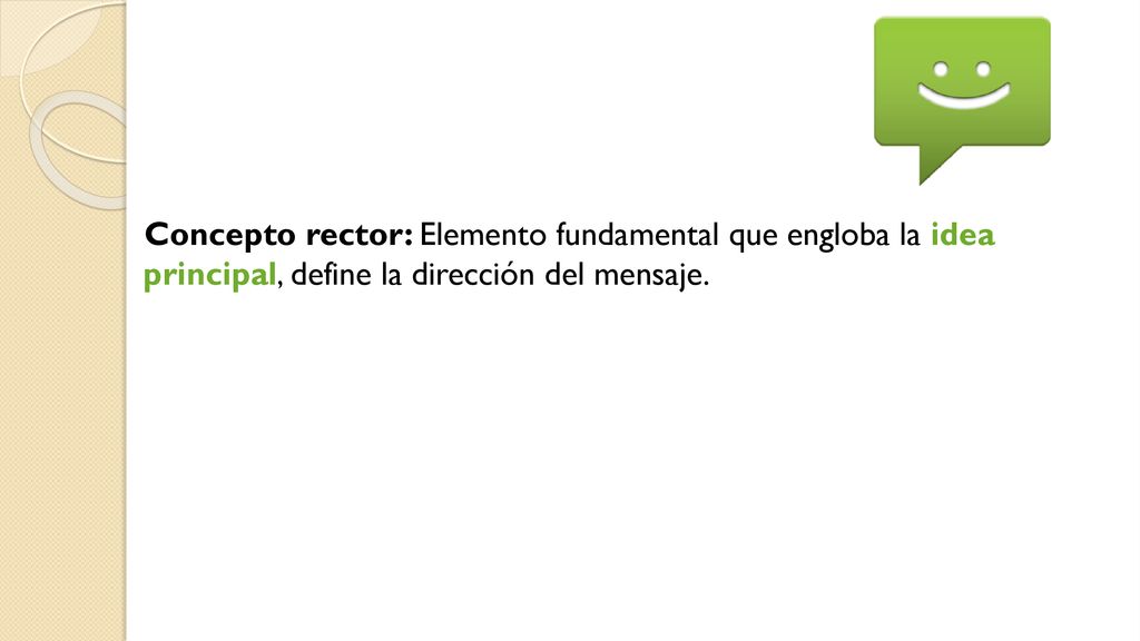 Concepto rector: Elemento fundamental que engloba la idea principal, define la dirección del mensaje.