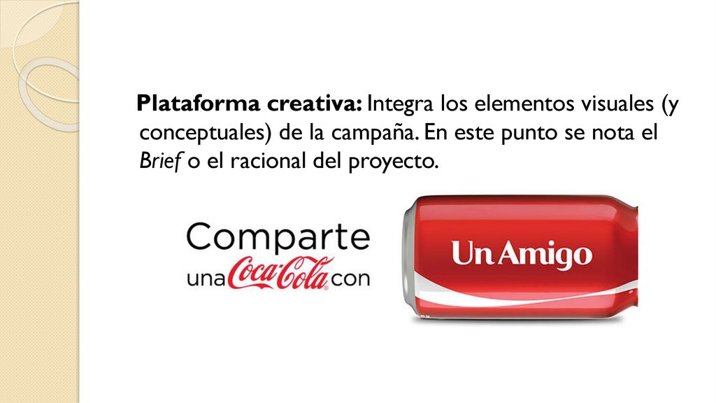 Plataforma creativa: Integra los elementos visuales (y conceptuales) de la campaña.