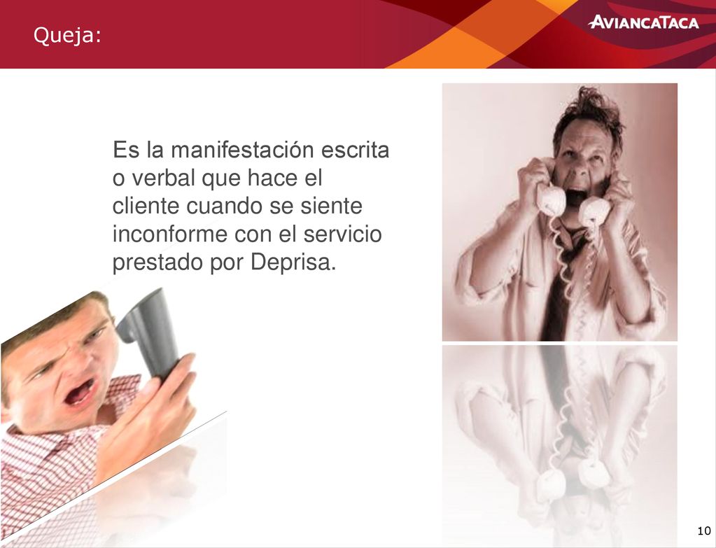 Queja: Es la manifestación escrita o verbal que hace el cliente cuando se siente inconforme con el servicio prestado por Deprisa.
