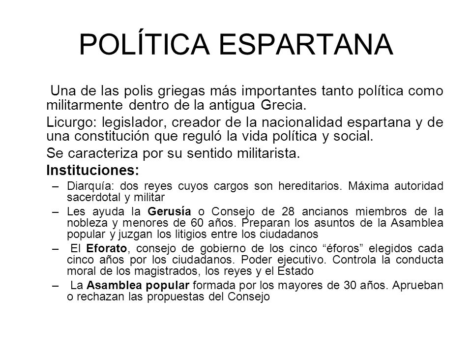POLÍTICA ESPARTANA Una de las polis griegas más importantes tanto política como militarmente dentro de la antigua Grecia.
