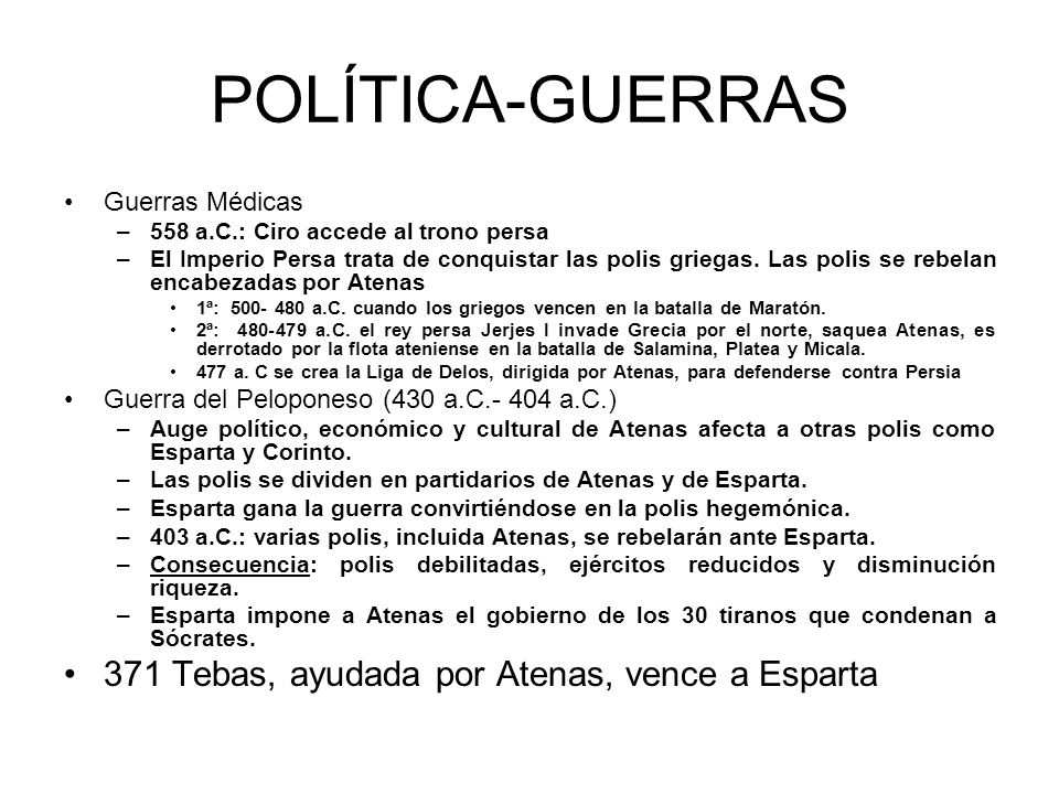 POLÍTICA-GUERRAS 371 Tebas, ayudada por Atenas, vence a Esparta