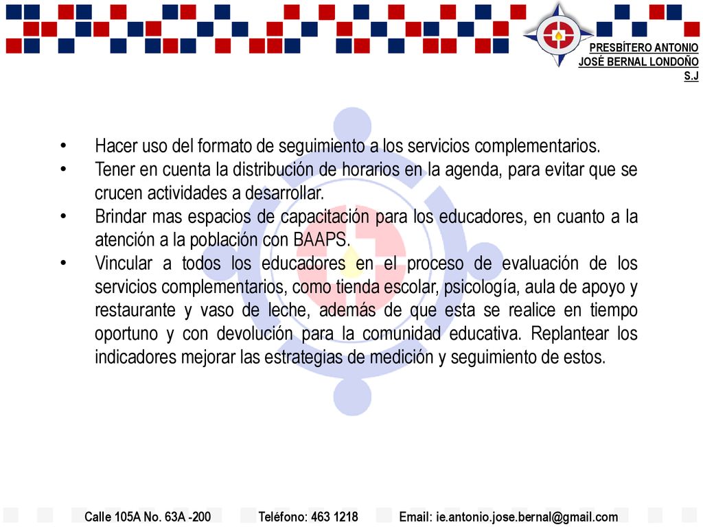 Hacer uso del formato de seguimiento a los servicios complementarios.