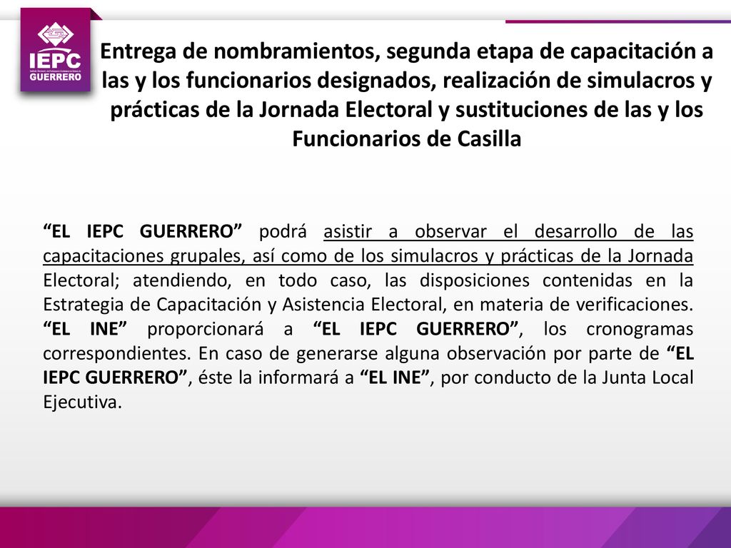 Entrega de nombramientos, segunda etapa de capacitación a las y los funcionarios designados, realización de simulacros y prácticas de la Jornada Electoral y sustituciones de las y los Funcionarios de Casilla