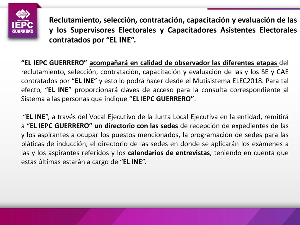 Reclutamiento, selección, contratación, capacitación y evaluación de las y los Supervisores Electorales y Capacitadores Asistentes Electorales contratados por EL INE .