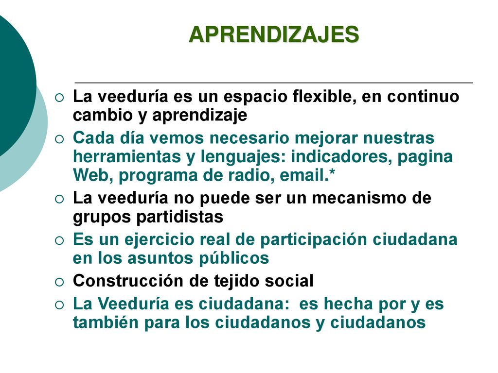 APRENDIZAJES La veeduría es un espacio flexible, en continuo cambio y aprendizaje.