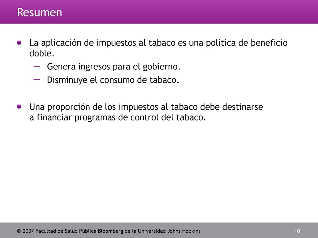 Resumen La aplicación de impuestos al tabaco es una política de beneficio doble. Genera ingresos para el gobierno.