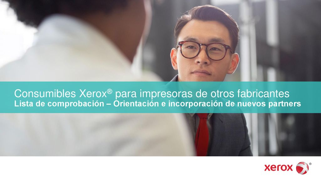 Consumibles Xerox® para impresoras de otros fabricantes Lista de comprobación – Orientación e incorporación de nuevos partners