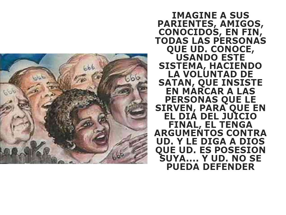 IMAGINE A SUS PARIENTES, AMIGOS, CONOCIDOS, EN FIN, TODAS LAS PERSONAS QUE UD.