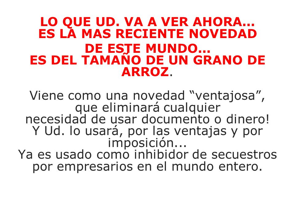 LO QUE UD. VA A VER AHORA... ES LA MAS RECIENTE NOVEDAD