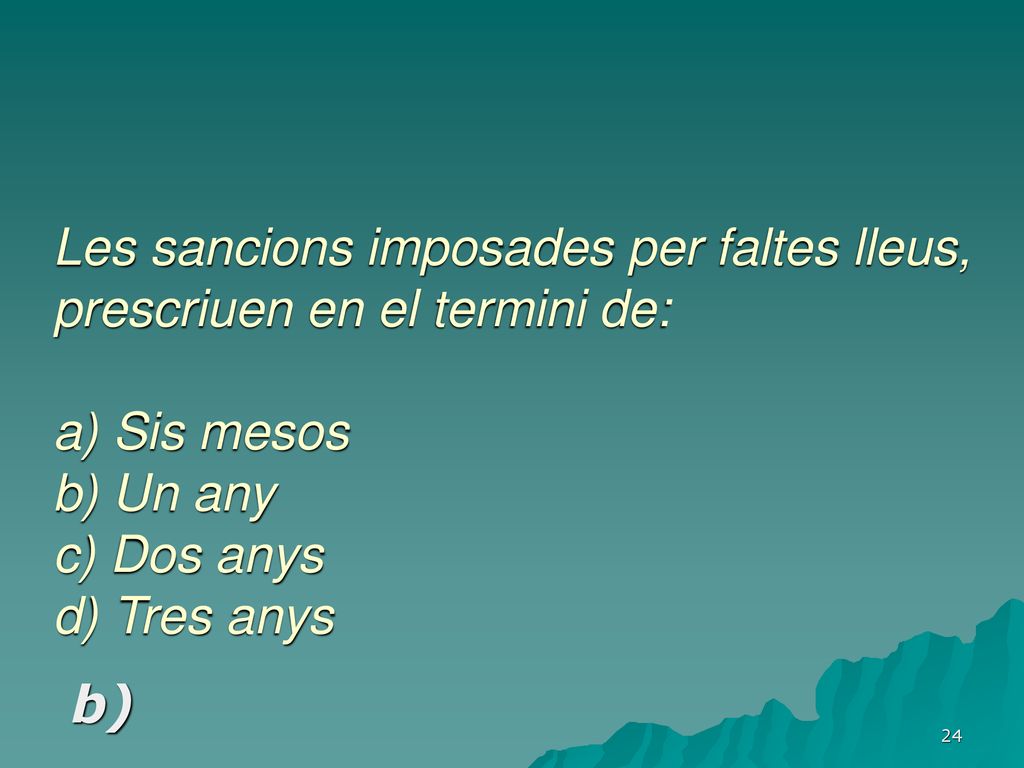 Les sancions imposades per faltes lleus, prescriuen en el termini de: