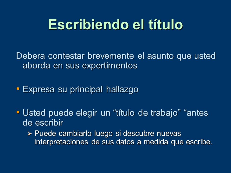 Escribiendo el título Debera contestar brevemente el asunto que usted aborda en sus expertimentos. Expresa su principal hallazgo.