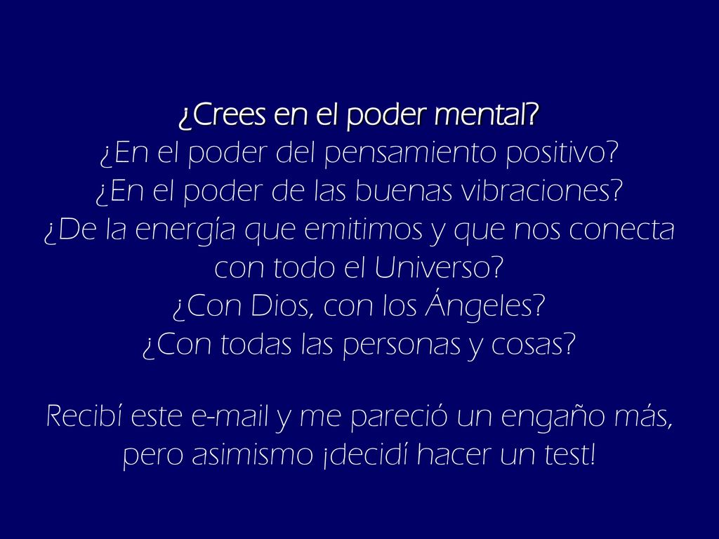 ¿Crees en el poder mental. ¿En el poder del pensamiento positivo