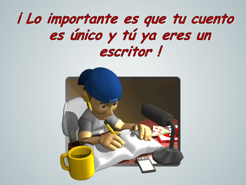 ¡ Lo importante es que tu cuento es único y tú ya eres un escritor !