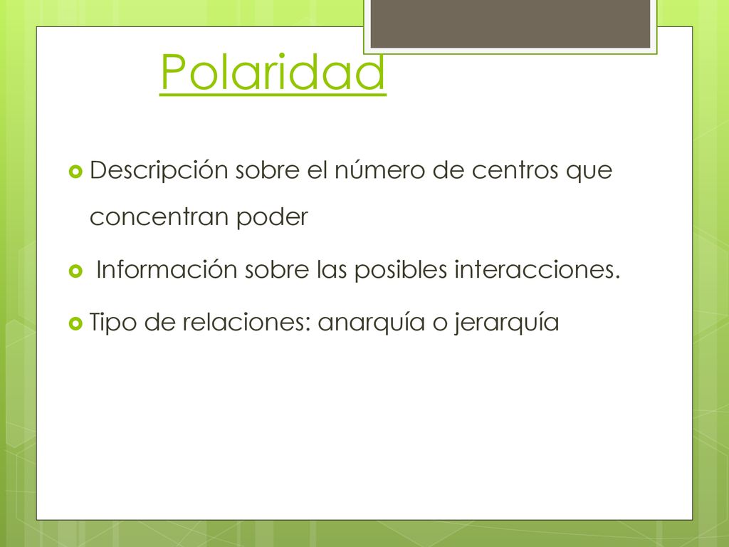 Polaridad Descripción sobre el número de centros que concentran poder
