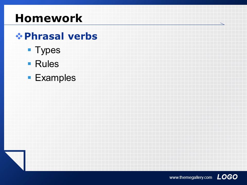 Homework Phrasal verbs Types Rules Examples