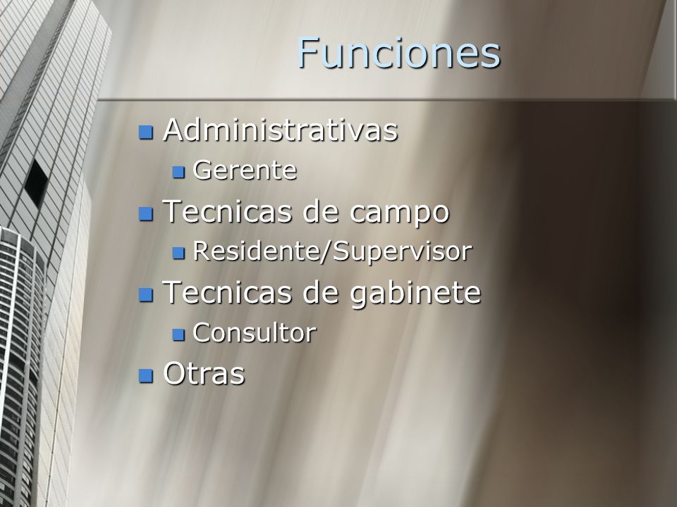 Funciones Administrativas Tecnicas de campo Tecnicas de gabinete Otras